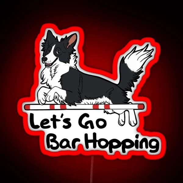Let S Go Bar Hopping Black And White RGB Neon Sign