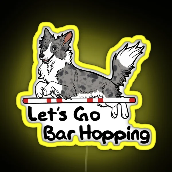 Let S Go Bar Hopping Merle And White RGB Neon Sign
