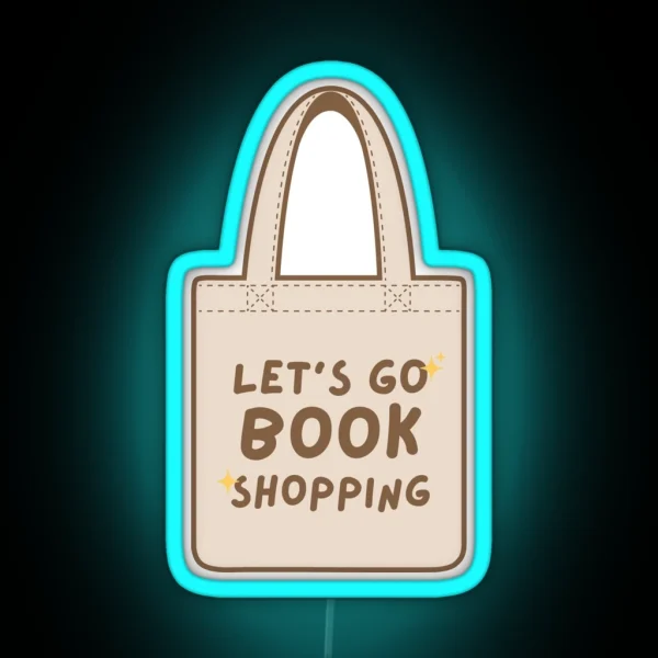 Let S Go Book Shopping Cute Beige And Brown Tote Bag RGB Neon Sign