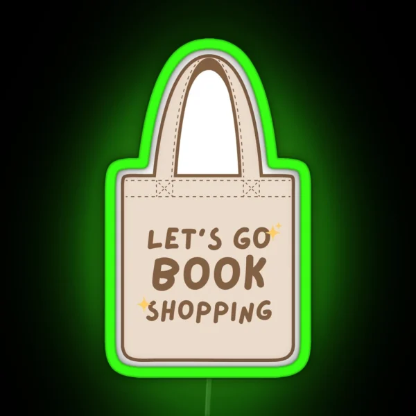 Let S Go Book Shopping Cute Beige And Brown Tote Bag RGB Neon Sign