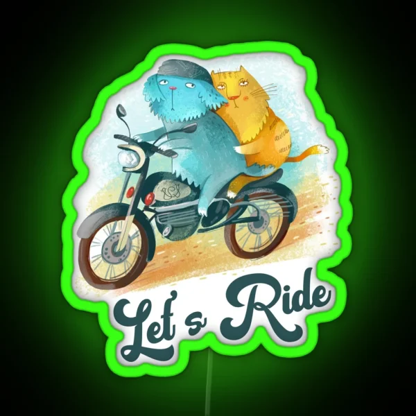 Let S Ride Dog And Cat On Motorcycle RGB Neon Sign