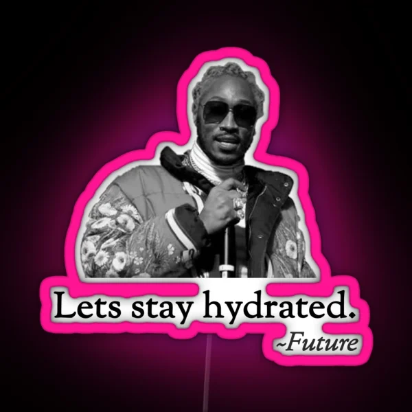 Let S Stay Hydrated RGB Neon Sign