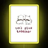 let-s-stick-together-neon-sign-yellow