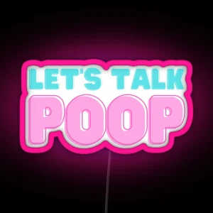 Let S Talk Poop RGB Neon Sign