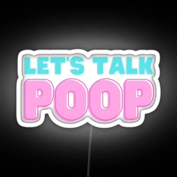 Let S Talk Poop RGB Neon Sign