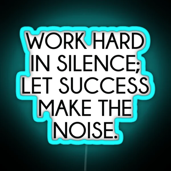 Let Succes Make The Noise RGB Neon Sign
