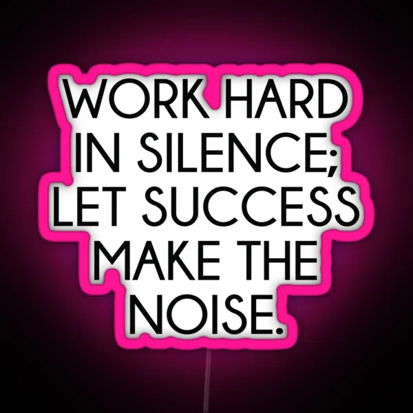 Let Succes Make The Noise RGB Neon Sign