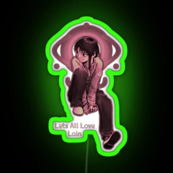 Lets All Love Lain RGB Neon Sign