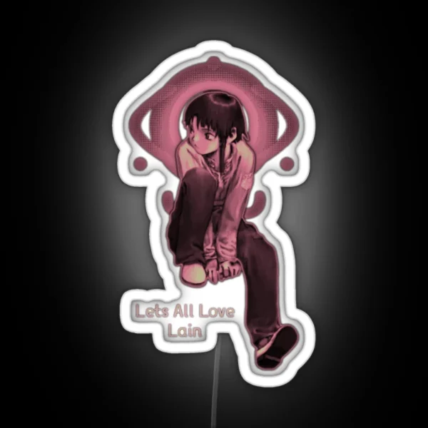 Lets All Love Lain RGB Neon Sign