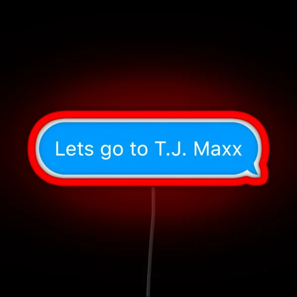 Lets Go To TJ Maxx RGB Neon Sign