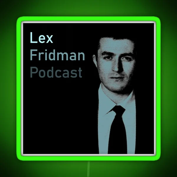 Lex Fridman Podcast RGB Neon Sign