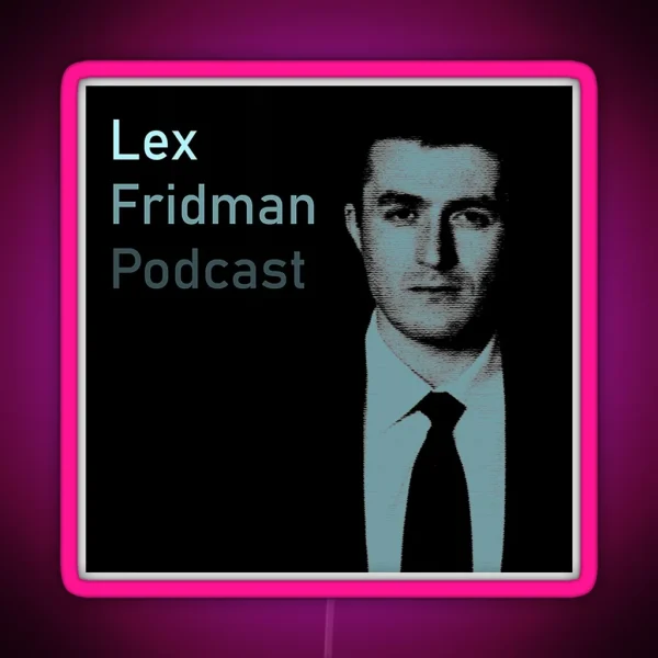 Lex Fridman Podcast RGB Neon Sign