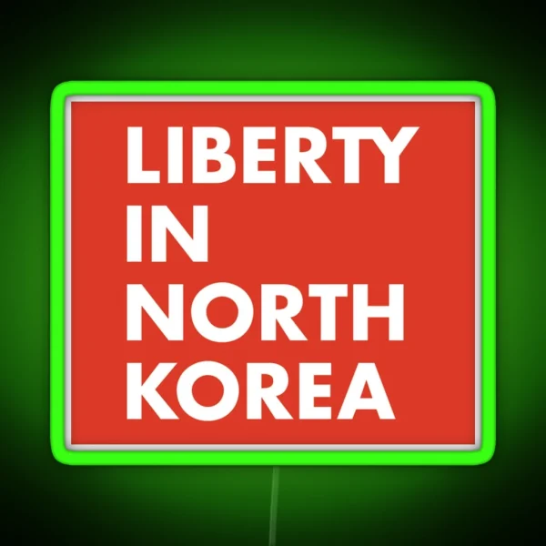Liberty In North Korea Support RGB Neon Sign