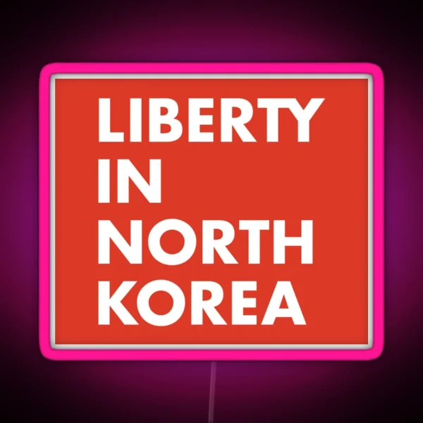Liberty In North Korea Support RGB Neon Sign