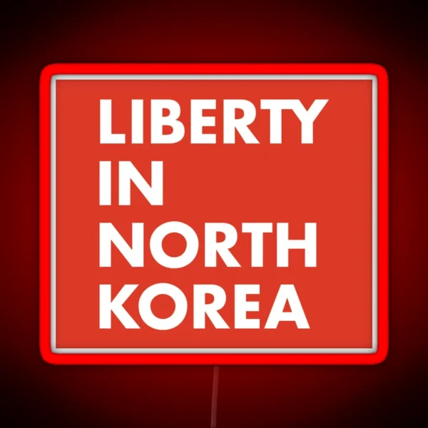 Liberty In North Korea Support RGB Neon Sign