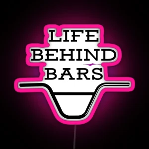 Life Behind Bars Bmx RGB Neon Sign