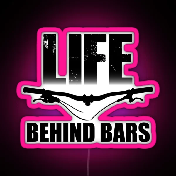Life Behind Bars Mountain Biking MTB Design RGB Neon Sign