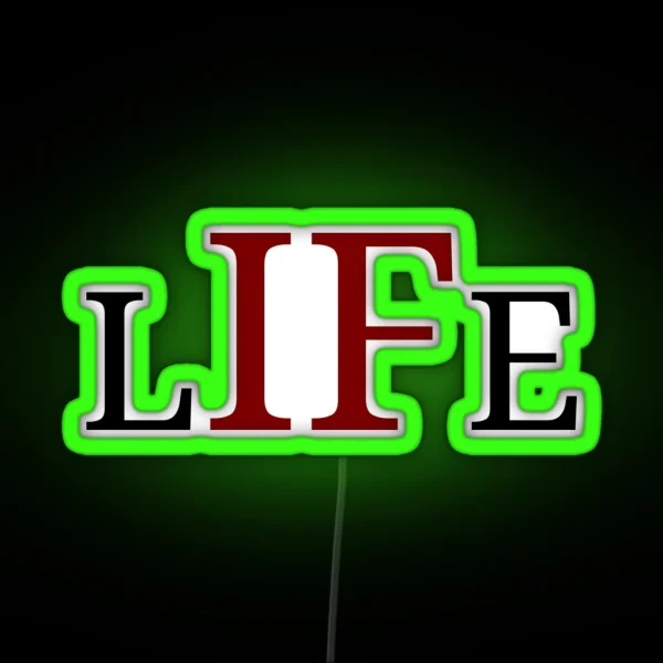 Life Contains An IF RGB Neon Sign