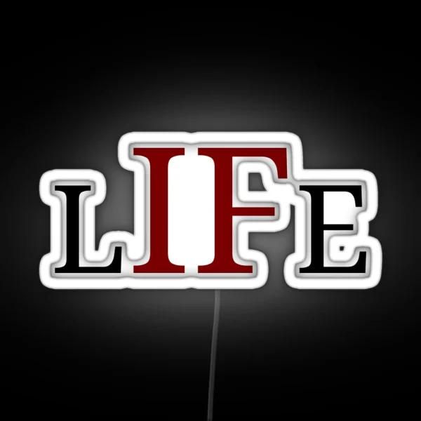 Life Contains An IF RGB Neon Sign