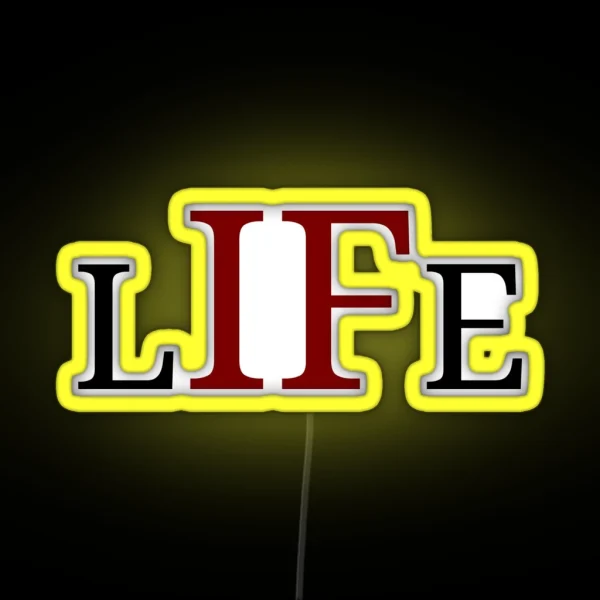 Life Contains An IF RGB Neon Sign