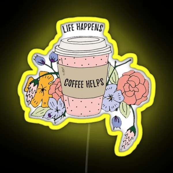 Life Happens Coffee RGB Neon Sign