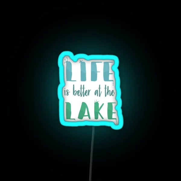 Life Is Better At The Lake RGB Neon Sign