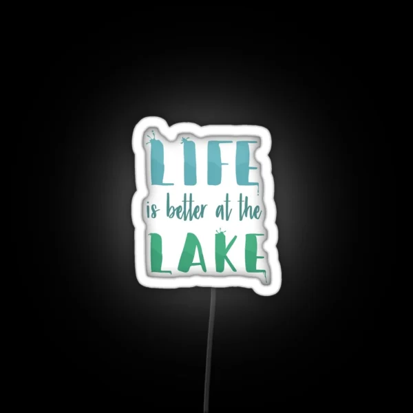 Life Is Better At The Lake RGB Neon Sign