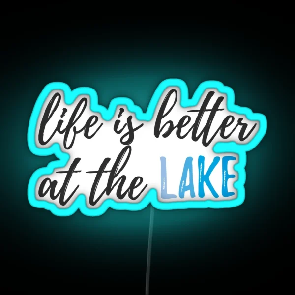 Life Is Better At The Lake RGB Neon Sign