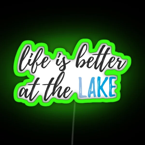 Life Is Better At The Lake RGB Neon Sign