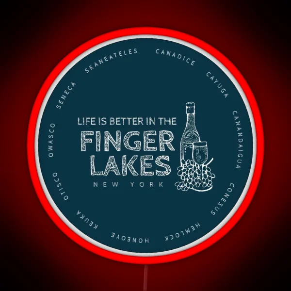 Life Is Better In The Finger Lakes Winery Gifts For RGB Neon Sign