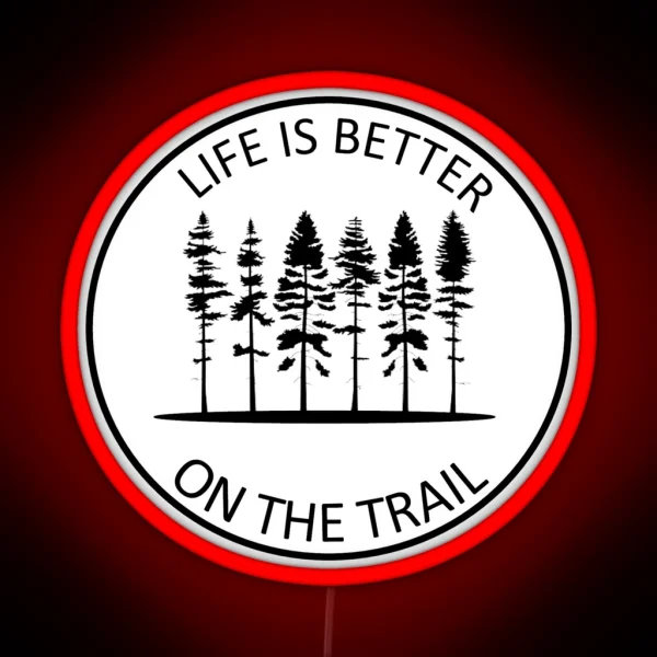 Life Is Better On The Trail RGB Neon Sign