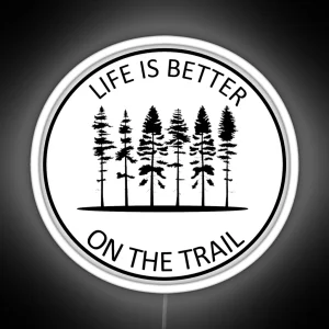 Life Is Better On The Trail RGB Neon Sign