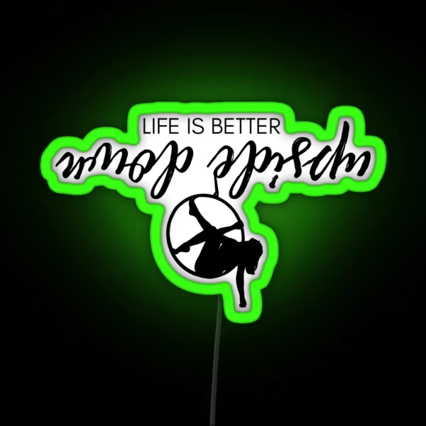 Life Is Better Upside Down Lyra RGB Neon Sign