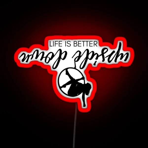 Life Is Better Upside Down Lyra RGB Neon Sign