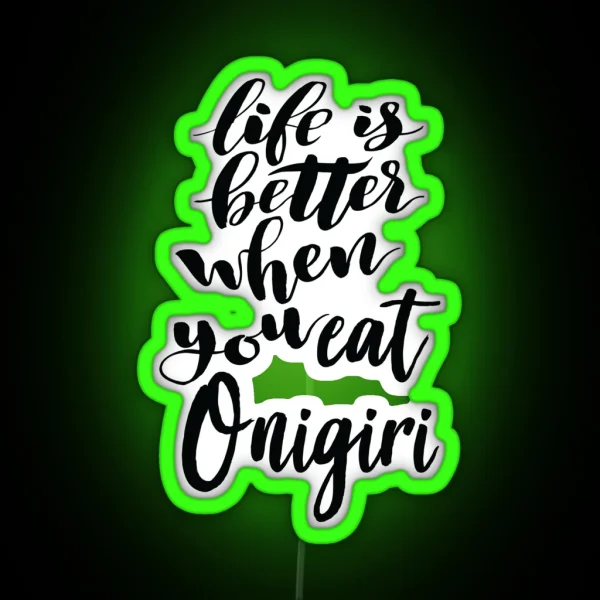 Life Is Better When You Eat Onigiri RGB Neon Sign