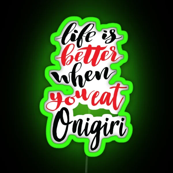 Life Is Better When You Eat Onigiri RGB Neon Sign