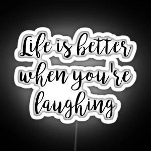 Life Is Better When You Re Laughing RGB Neon Sign