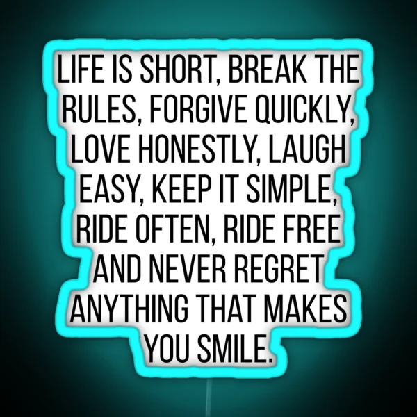Life Is Short Break The Rules RGB Neon Sign