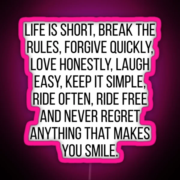 Life Is Short Break The Rules RGB Neon Sign