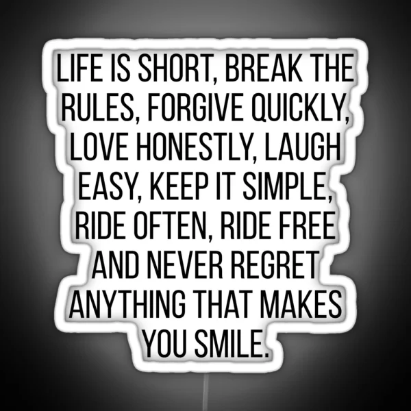 Life Is Short Break The Rules RGB Neon Sign