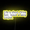Life is short drive fast neon sign RGB yellow vibrant.