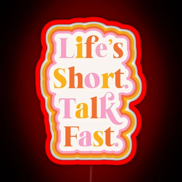 Life Is Short RGB Neon Sign