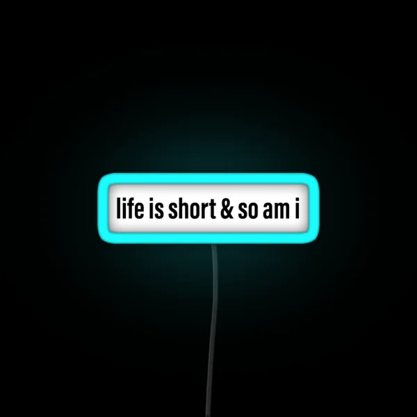 Life Is Short RGB Neon Sign