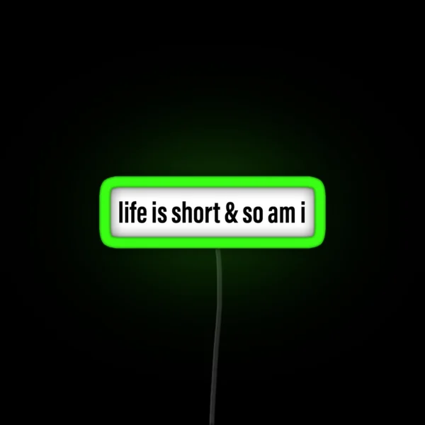 Life Is Short RGB Neon Sign