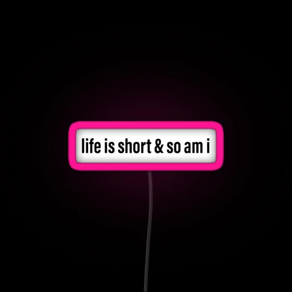 Life Is Short RGB Neon Sign