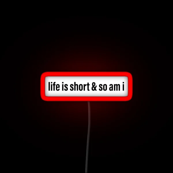 Life Is Short RGB Neon Sign