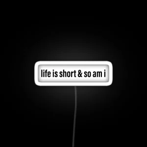 Life Is Short RGB Neon Sign