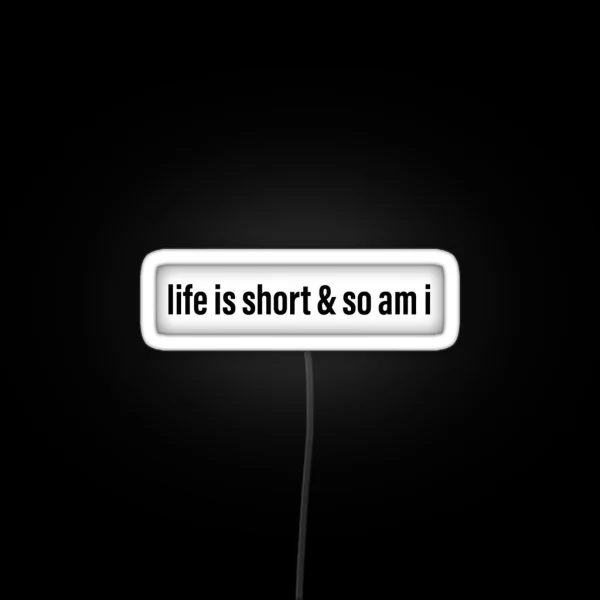 Life Is Short RGB Neon Sign