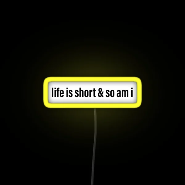 Life Is Short RGB Neon Sign