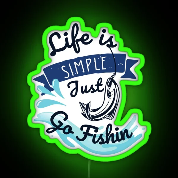 Life Is Simple Just Go Fishin RGB Neon Sign